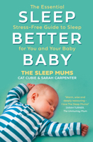 Sleep Better, Baby: The Essential Stress-Free Guide to Sleep for You and Your Baby 000855515X Book Cover