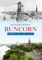 Runcorn Through the Ages 1445638649 Book Cover