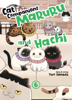 Cat Companions Maruru and Hachi Vol. 6 B0FJD8XXXP Book Cover