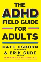 The ADHD Field Guide for Adults