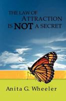 The Law of Attraction is NOT a Secret 1439229422 Book Cover