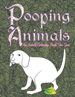Pooping Animals: An Adult Funny and Hilarious Coloring Book for Animal Lovers for Stress Relief & Relaxation B08SH41QZZ Book Cover