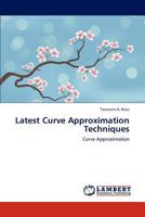 Latest Curve Approximation Techniques: Curve Approximation 3846585564 Book Cover