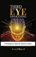 Third Eye Awakening: 10 Techniques to Open the Third Eye Chakra 195479746X Book Cover