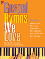 Gospel Hymns We Love: Your favorite composers share a few of their favorites 1429100915 Book Cover