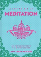 A Little Bit of Meditation: An Introduction to Mindfulness 1454926899 Book Cover