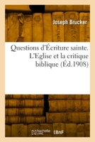 Questions d'Écriture Sainte. l'Eglise Et La Critique Biblique 2329882440 Book Cover