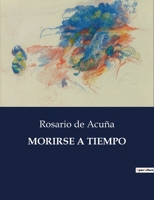 MORIRSE A TIEMPO: . B0C87Z9QDC Book Cover