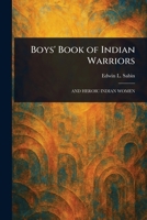 Boys' Book of Indian Warriors 1023376741 Book Cover