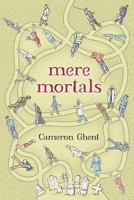 Mere Mortals 0994923309 Book Cover