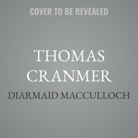 Thomas Cranmer: A Life B0G1ZXL455 Book Cover