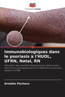 Immunobiologiques dans le psoriasis à l'HUOL, UFRN, Natal, RN: Évaluation des résultats thérapeutiques obtenus avec des immunobiologiques dans le ... du psoriasis sévère à l'UFRN (French Edition) 6207821246 Book Cover