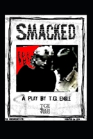 Smacked - A Play B08C9C5CMG Book Cover