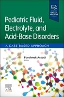 Pediatric Fluid, Electrolyte, and Acid-Base Disorders: A Case-Based Approach 0443111138 Book Cover