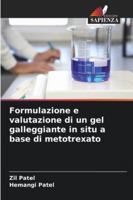 Formulazione e valutazione di un gel galleggiante in situ a base di metotrexato 6209321488 Book Cover