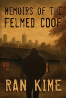 Memoirs of the Felmed Coof B0GFGWPNKV Book Cover
