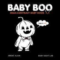 Baby Boo: High-Contrast Not-So-Spooky Halloween Fun for Babies and Toddlers (Little Boo Books) B0FP9PKN92 Book Cover