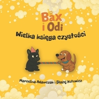 Bax i Odi: Wielka ksiega czystosci (Polish Edition) B0FBGH7KMX Book Cover