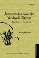 Jeevichirikkunnavarkku Vendiyulla Oppees: Requiem for the Living 0198097468 Book Cover