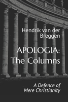 Apologia: The Columns: A Defence of Mere Christianity B0BRDHSBLX Book Cover