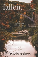 fallen.: a collection of words. 0578927594 Book Cover