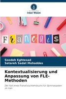 Kontextualisierung und Anpassung von FLE-Methoden: Der Fall eines Französischlehrbuchs für Gymnasiasten im Iran 620619146X Book Cover
