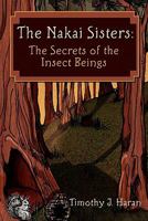 The Nakai Sisters: The Secrets of the Insect Beings 1460959280 Book Cover