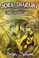 Joel Suzuki, Volume Three: Legend of the Loudstone 0998775541 Book Cover