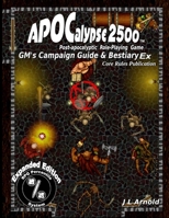 APOCalypse 2500(TM) GM's Campaign Guide & Bestiary Ex: Expanded Edition 1312722630 Book Cover