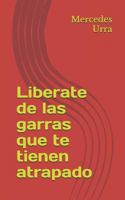 Liberate de las garras que te tienen atrapado 1796231010 Book Cover