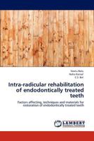 Intra-radicular rehabilitation of endodontically treated teeth 3846597430 Book Cover