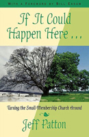 If It Could Happen Here... : Turning the Small Membership Church Around 0687030331 Book Cover