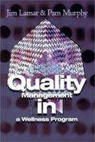 Quality Management in a Wellness Program 0595182313 Book Cover