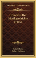 Grundriss Der Musikgeschichte (1905) 1166782123 Book Cover