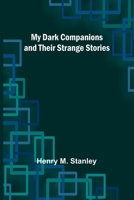 My Dark Companions and Their Strange Stories 9357962832 Book Cover