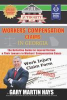 The Authority on Workers' Compensation Claims: The Definitive Guide for Injured Victims & Their Lawyers in Workers’ Compensation Cases 0996287531 Book Cover
