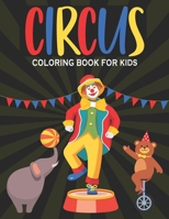 Circus Coloring Book For Kids: Circus Fun Easy and Relaxing Coloring Book For Kids 30 Beautiful Designs null Book Cover