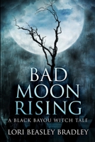 Bad Moon Rising 4867513784 Book Cover