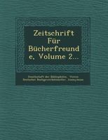 Zeitschrift Fur Bucherfreunde, Volume 2... 1249774144 Book Cover