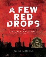 A Few Red Drops: The Chicago Race Riot of 1919 0544785134 Book Cover