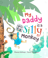 My Daddy is a Silly Monkey 1910959138 Book Cover