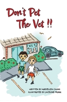 Don't Pet The Vet !! 1039198392 Book Cover