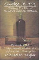 Snake Oil 101: Selling the Divine the World's 2nd Oldest Profession 1419667823 Book Cover