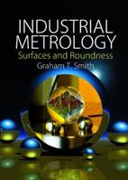 Industrial Metrology: Surfaces and Roundness 1852335076 Book Cover