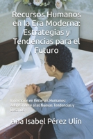 Recursos Humanos en la Era Moderna: Estrategias y Tendencias para el Futuro: Innovación en Recursos Humanos: Adaptándose a las Nuevas Tendencias y Desafíos (Spanish Edition) B0F4Y2Y9D1 Book Cover