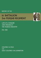 History of the 1st Battalion, 2nd Punjab Regiment Late, 67th Punjabis, and Originally, 7th Madras Infantry 1761-1928 1781519943 Book Cover