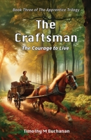 The Craftsman: The Courage to Live (A Life That Matters) 1958392030 Book Cover