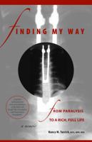 Finding My Way From Paralysis To A Rich, Full Life 0976500221 Book Cover