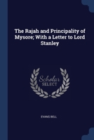The Rajah and Principality of Mysore; With a Letter to Lord Stanley 1022162144 Book Cover