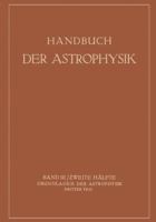Handbuch Der Astrophysik: Band III / Erste Halfte Grundlagen Der Astrophysik Dritter Teil 3642888518 Book Cover
